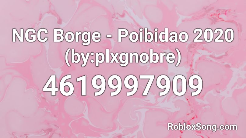 NGC Borge - Poibidao 2020 (by:plxgnobre) Roblox ID