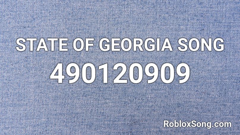 STATE OF GEORGIA SONG Roblox ID