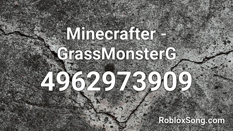 Minecrafter - GrassMonsterG Roblox ID