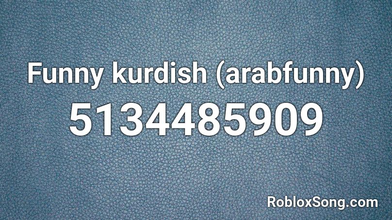 Funny kurdish (arabfunny) Roblox ID