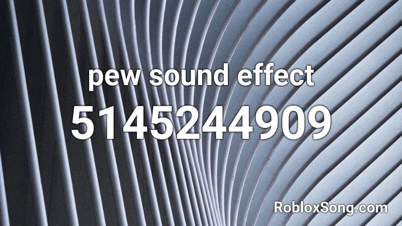 pew sound effect Roblox ID