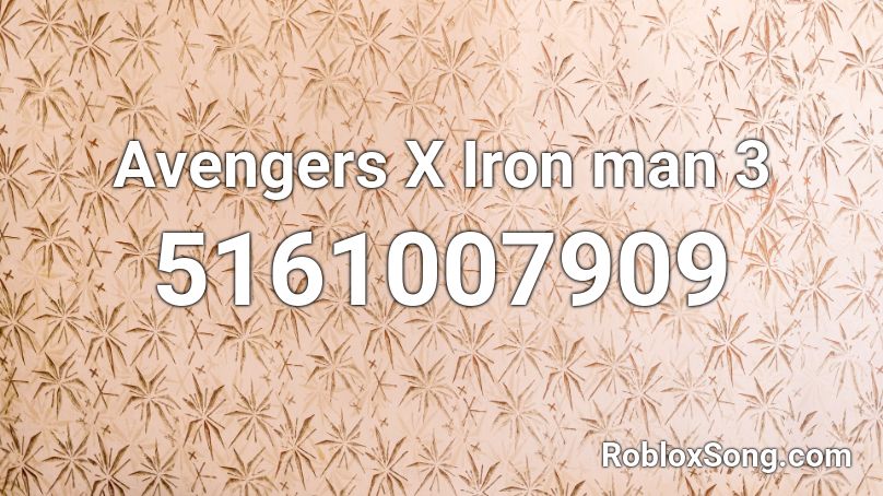 Avengers X Iron man 3  Roblox ID