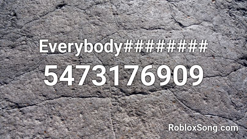 Everybody######## Roblox ID