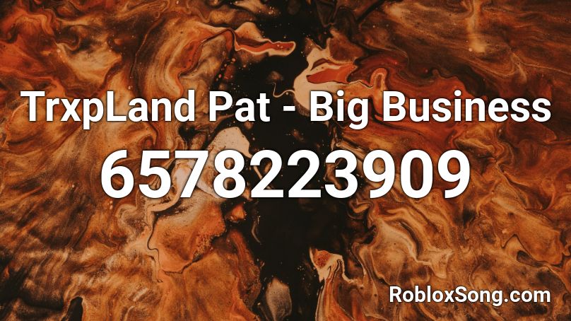 TrxpLand Pat - Big Business Roblox ID