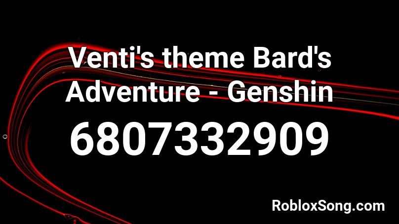 Venti's theme Bard's Adventure - Genshin Roblox ID