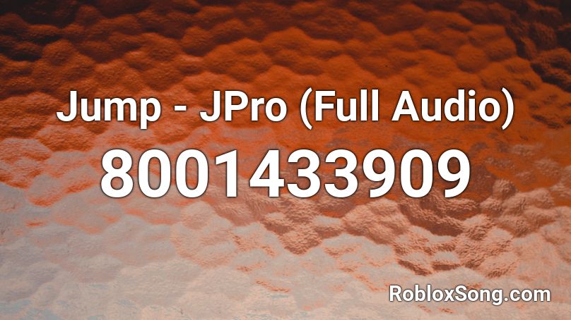 Jump - JPro (Full Audio) Roblox ID