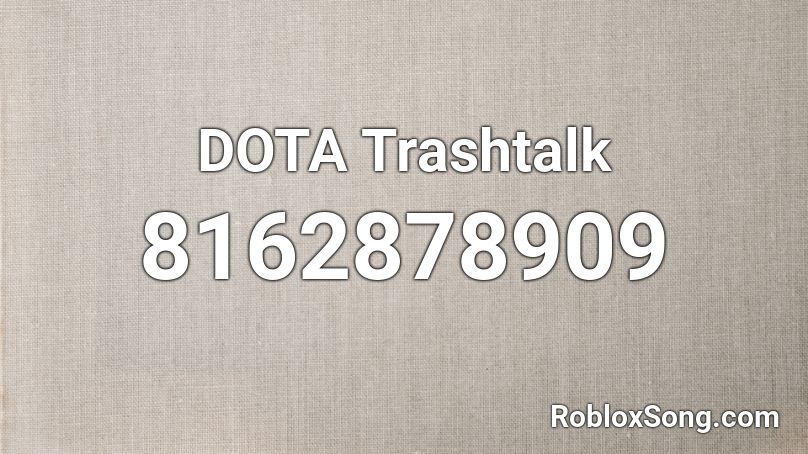 DOTA Trashtalk Roblox ID