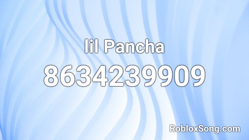 lil Pancha Roblox ID