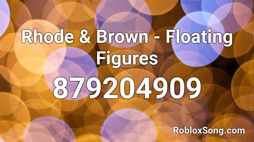 Rhode & Brown - Floating Figures Roblox ID