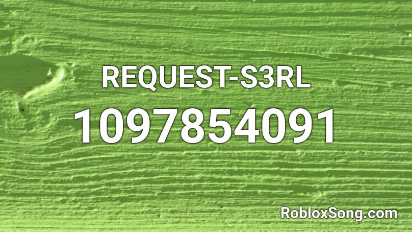 REQUEST-S3RL Roblox ID