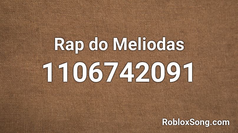 Rap do Meliodas Roblox ID