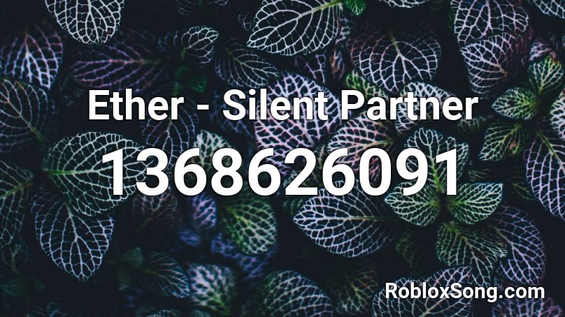 Ether - Silent Partner Roblox ID