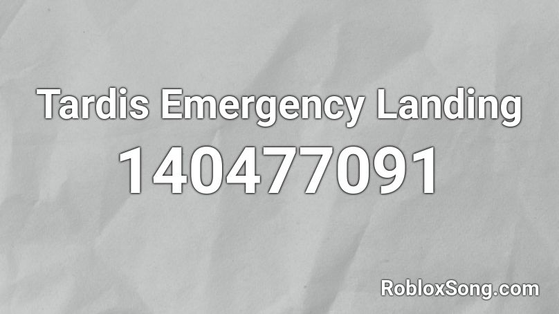 Tardis Emergency Landing Roblox ID