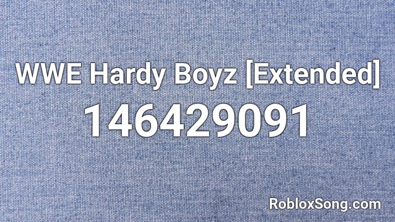 WWE Hardy Boyz [Extended] Roblox ID