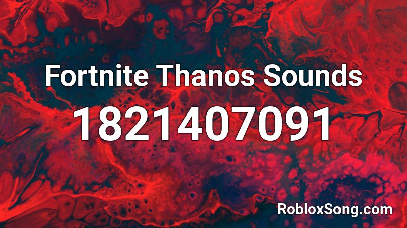 Fortnite Thanos Sounds Roblox ID
