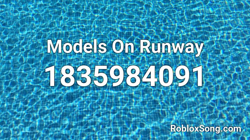 Models On Runway Roblox ID