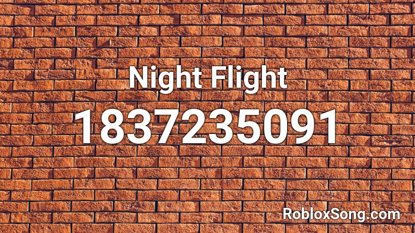 Night Flight Roblox ID