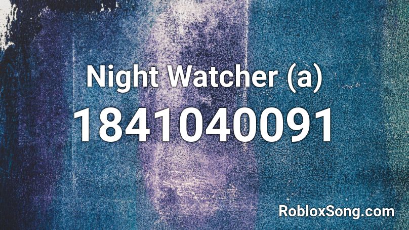 Night Watcher (a) Roblox ID