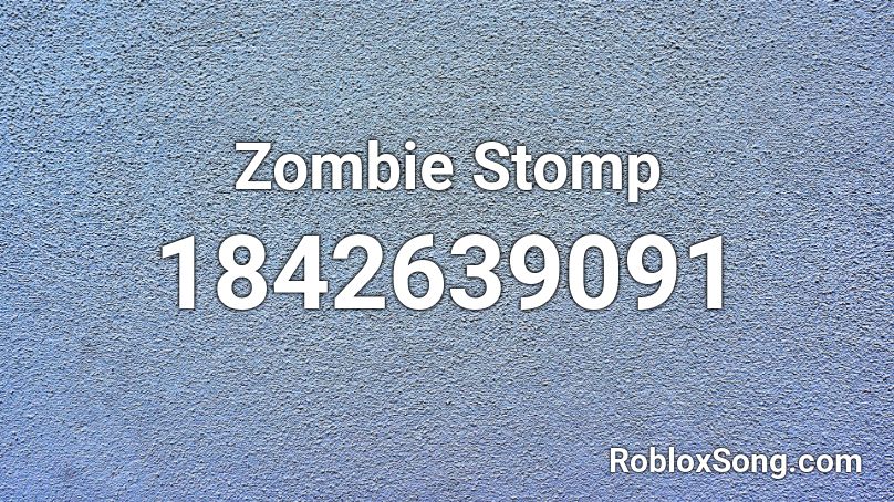 Zombie Stomp Roblox ID
