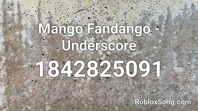 Mango Fandango - Underscore Roblox ID