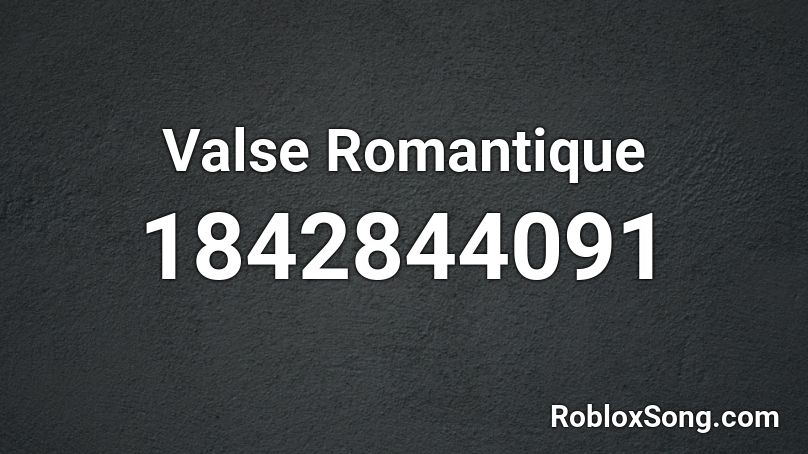 Valse Romantique Roblox ID