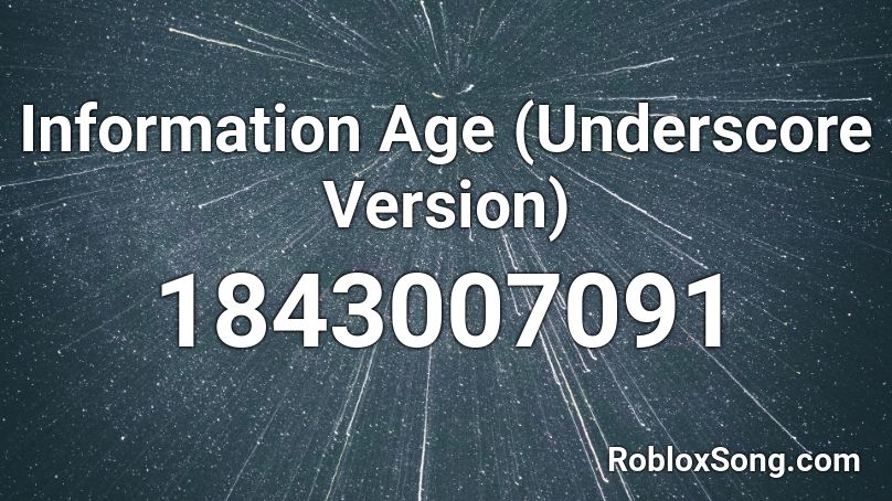 Information Age (Underscore Version) Roblox ID