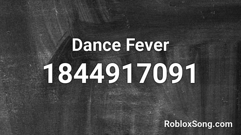 Dance Fever Roblox ID