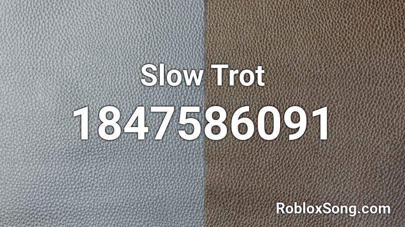 Slow Trot Roblox ID