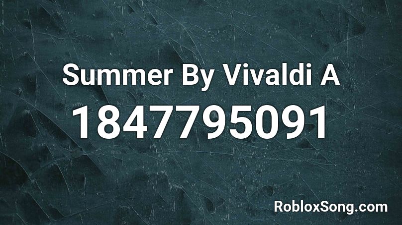 Summer By Vivaldi A Roblox ID