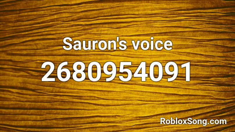 Sauron's voice Roblox ID