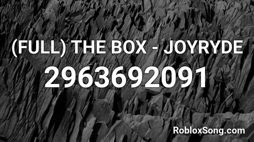 (FULL) THE BOX - JOYRYDE Roblox ID