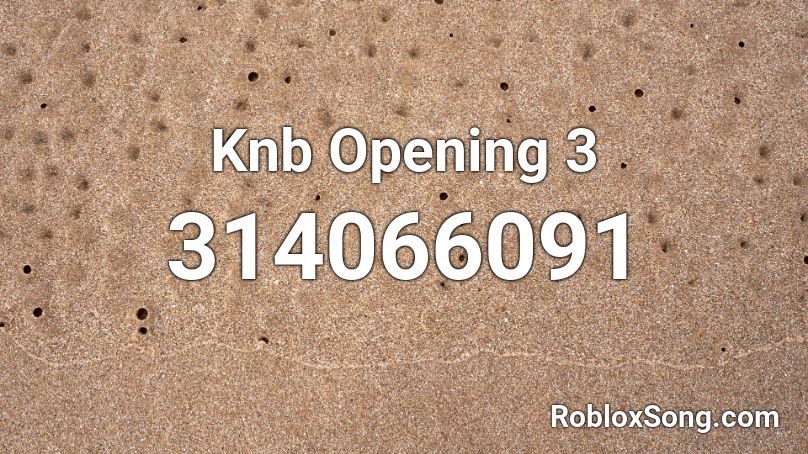 Knb Opening 3 Roblox ID