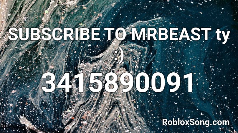 SUBSCRIBE TO MRBEAST ty :) Roblox ID