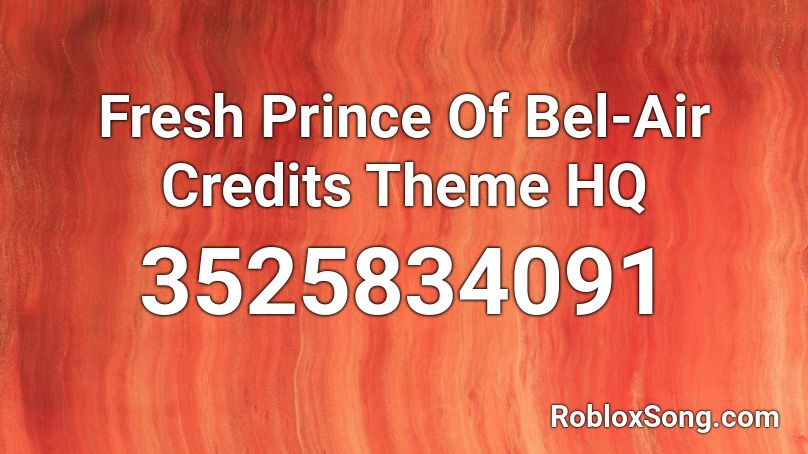 Fresh Prince Of Bel-Air Credits Theme HQ Roblox ID