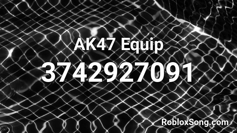 AK47 Equip Roblox ID