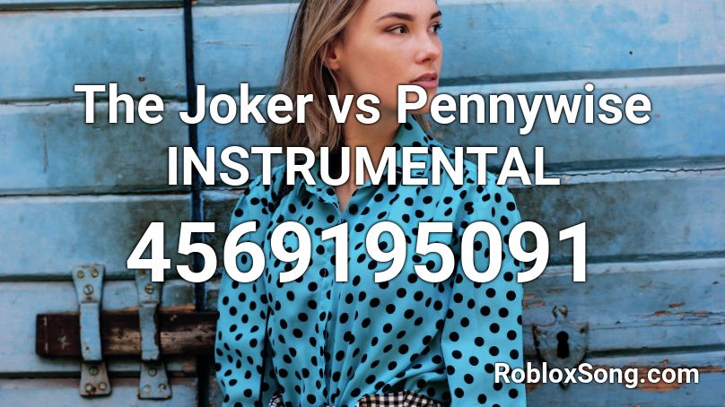 The Joker vs Pennywise INSTRUMENTAL Roblox ID
