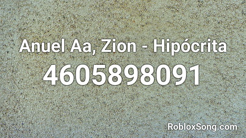 Anuel Aa, Zion - Hipócrita Roblox ID