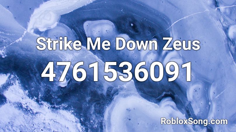 Strike Me Down Zeus Roblox ID