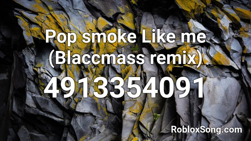 Pop smoke Like me (Blaccmass remix) Roblox ID