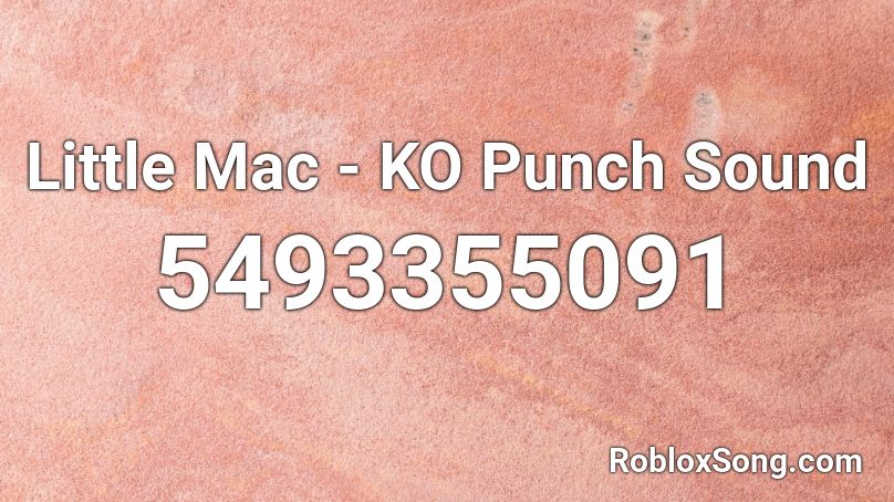 Little Mac - KO Punch Sound Roblox ID