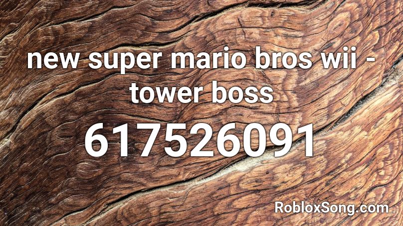 new super mario bros wii - tower boss Roblox ID