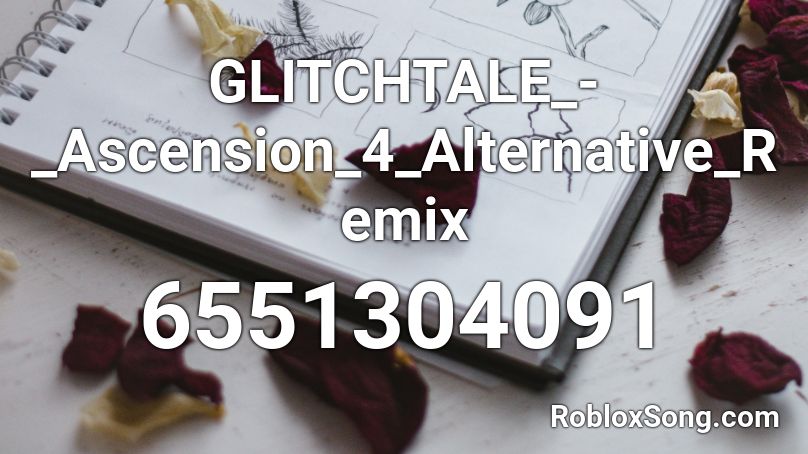 GLITCHTALE Ascension 4 Alternative Remix Roblox ID