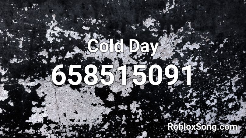 Cold Day Roblox ID