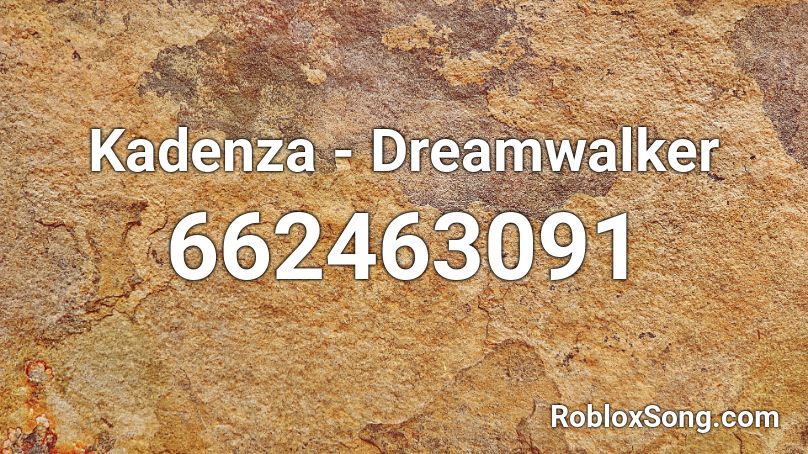 Kadenza - Dreamwalker Roblox ID
