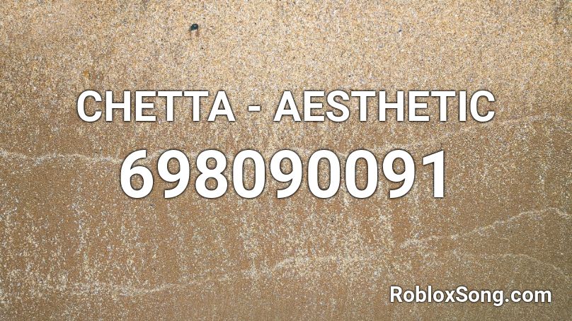 CHETTA - AESTHETIC Roblox ID
