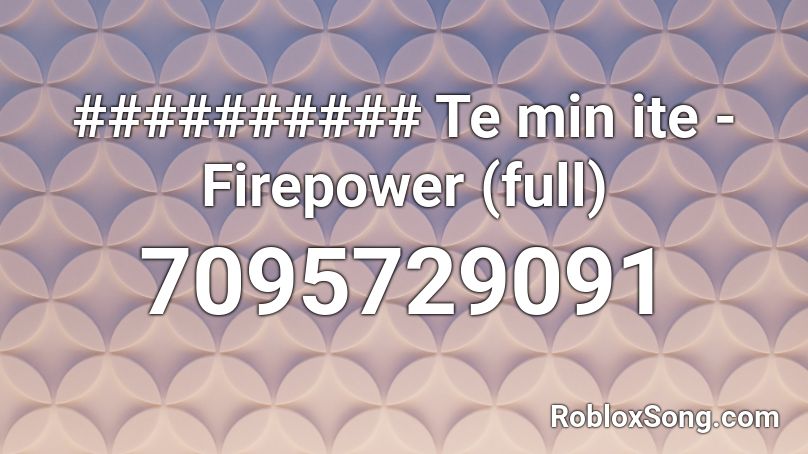 ########## Te min ite - Firepower (full) Roblox ID