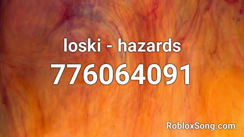 loski - hazards Roblox ID