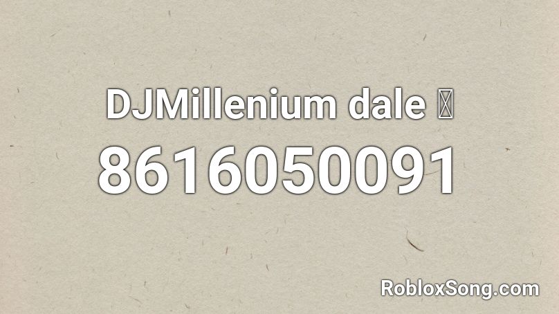 DJMillenium dale 👍 Roblox ID