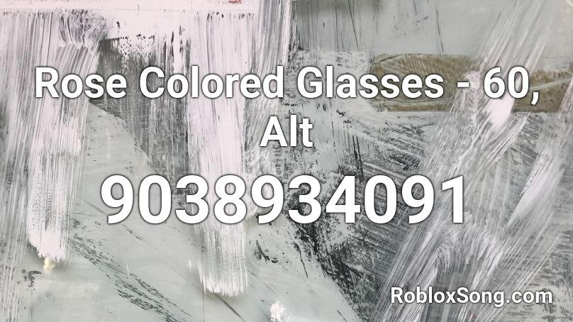 Rose Colored Glasses - 60, Alt Roblox ID