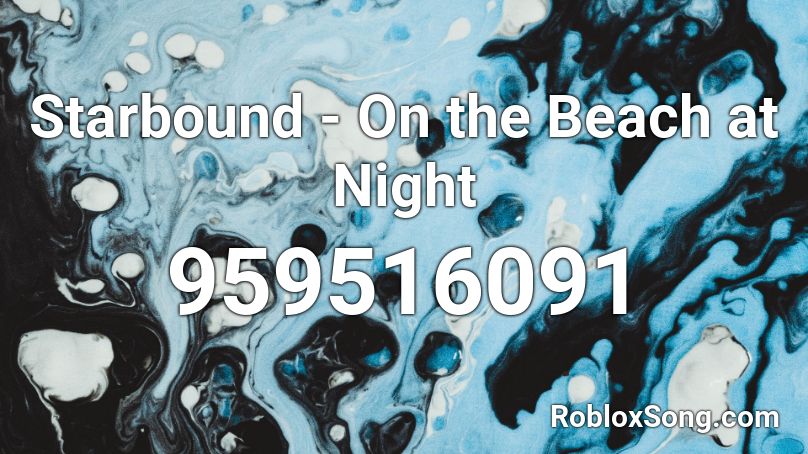 Starbound - On the Beach at Night Roblox ID